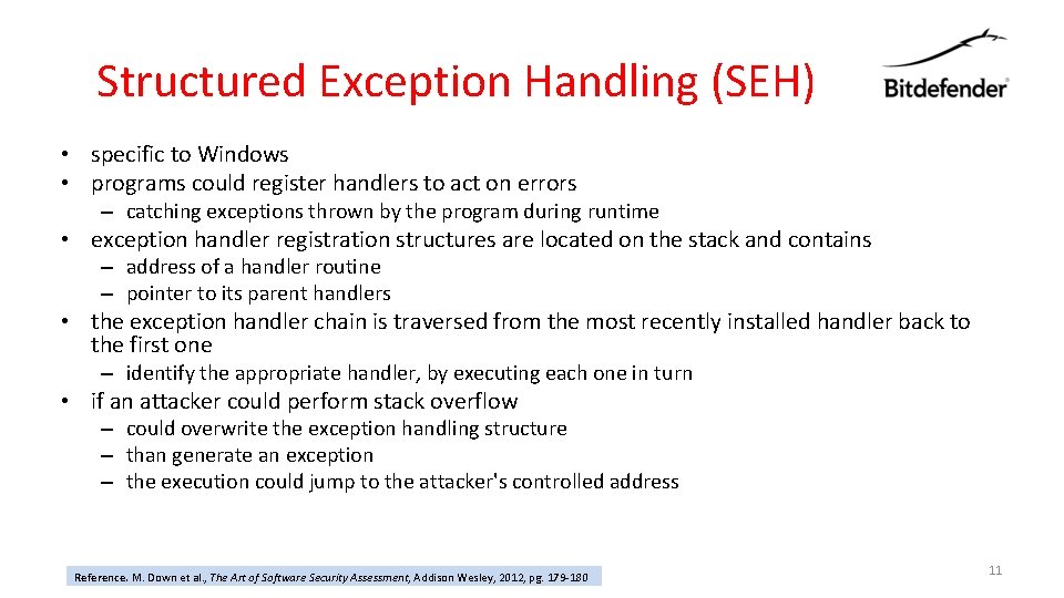 Structured Exception Handling (SEH) • specific to Windows • programs could register handlers to