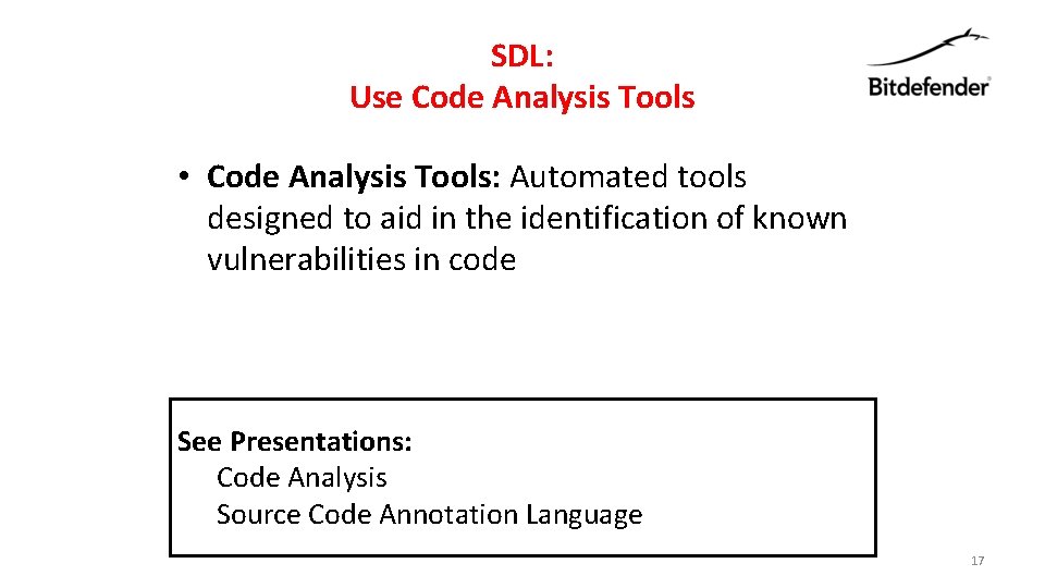 SDL: Use Code Analysis Tools • Code Analysis Tools: Automated tools designed to aid