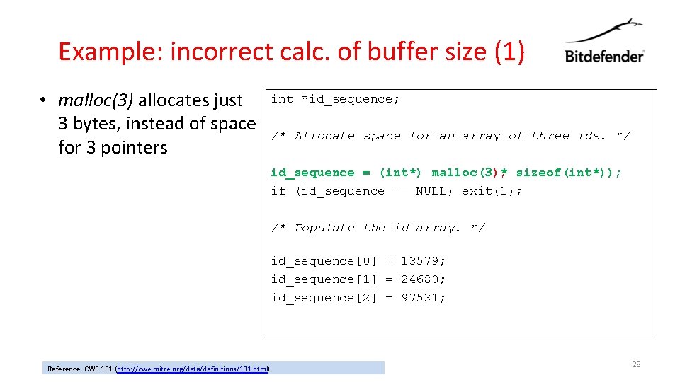 Example: incorrect calc. of buffer size (1) • malloc(3) allocates just 3 bytes, instead