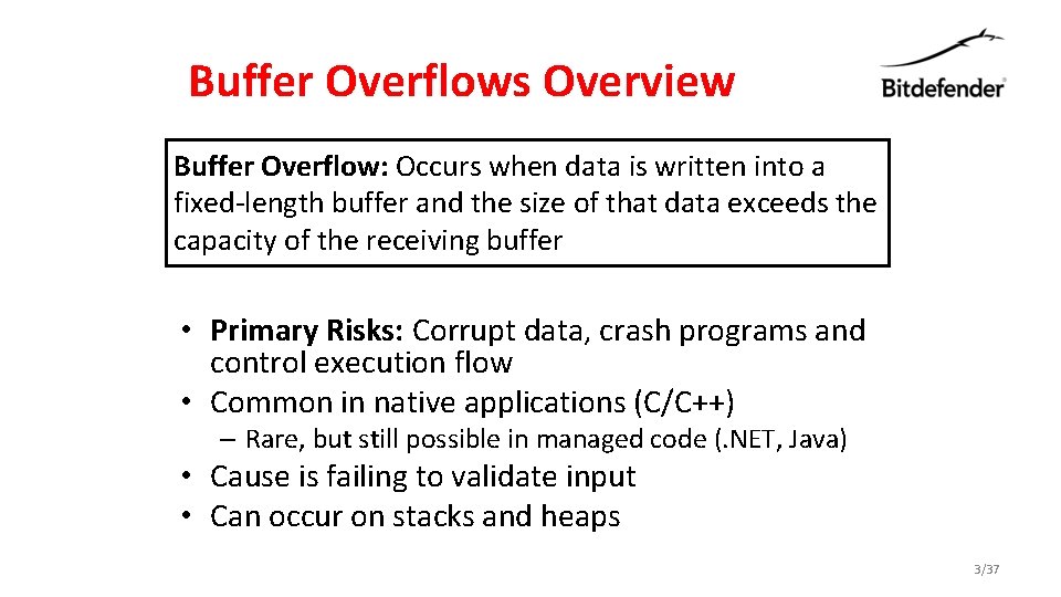 Buffer Overflows Overview Buffer Overflow: Occurs when data is written into a fixed-length buffer