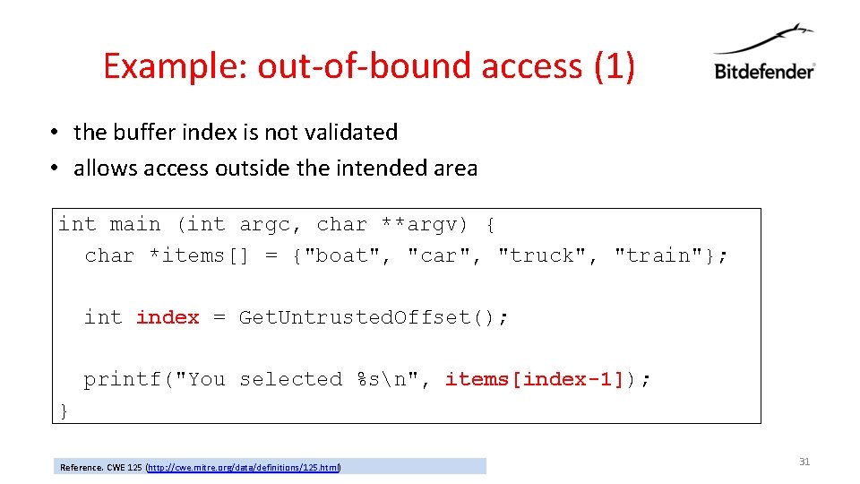 Example: out-of-bound access (1) • the buffer index is not validated • allows access