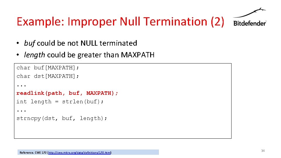 Example: Improper Null Termination (2) • buf could be not NULL terminated • length
