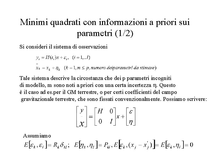 Minimi quadrati con informazioni a priori sui parametri (1/2) Si consideri il sistema di