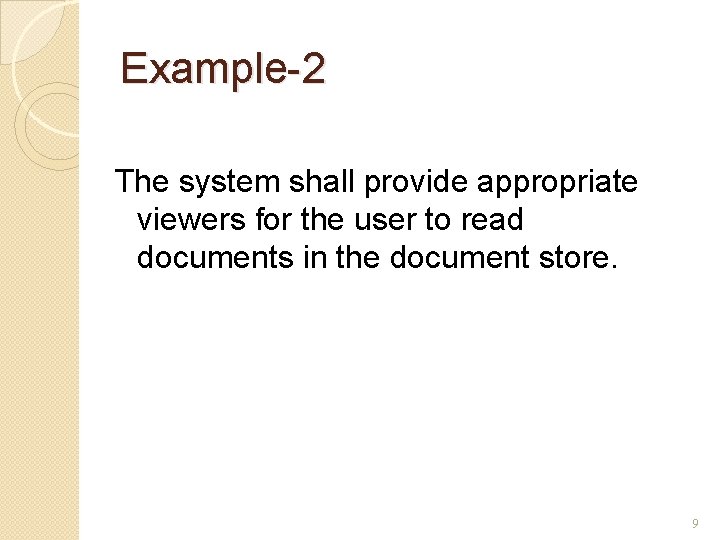Example-2 The system shall provide appropriate viewers for the user to read documents in