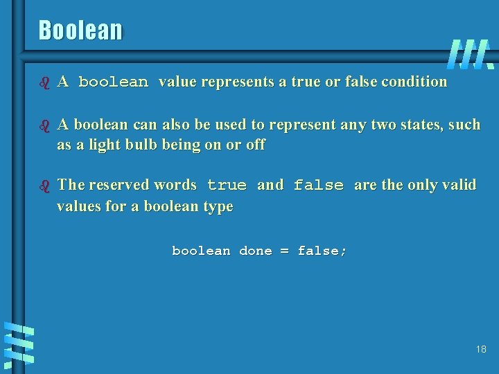 Boolean b A boolean value represents a true or false condition b A boolean Boolean b A boolean value represents a true or false condition b A boolean