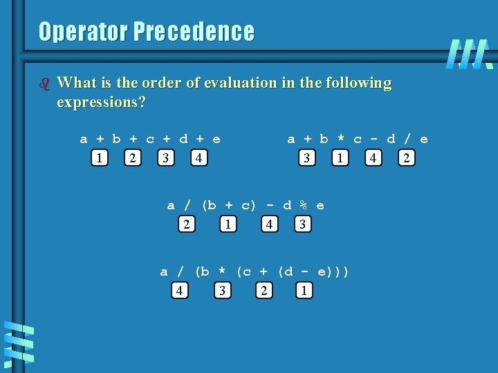 Operator Precedence b What is the order of evaluation in the following expressions? a Operator Precedence b What is the order of evaluation in the following expressions? a