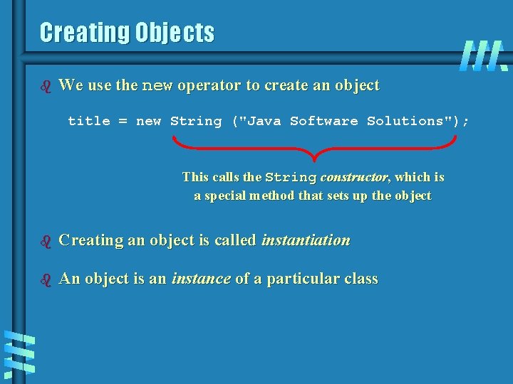 Creating Objects b We use the new operator to create an object title = Creating Objects b We use the new operator to create an object title =