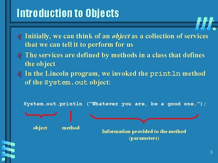 Introduction to Objects b b b Initially, we can think of an object as Introduction to Objects b b b Initially, we can think of an object as