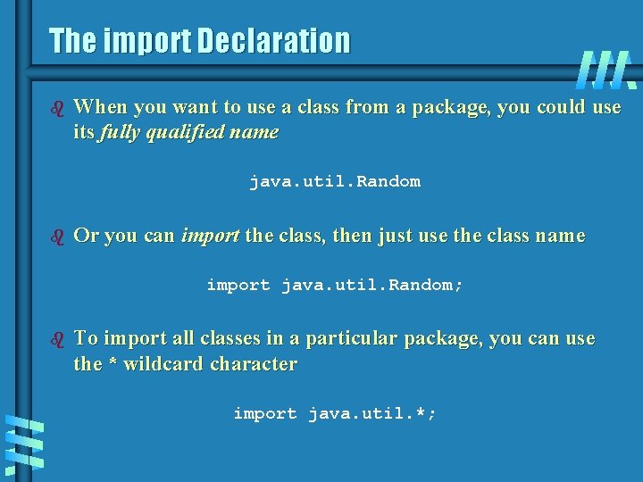 The import Declaration b When you want to use a class from a package, The import Declaration b When you want to use a class from a package,