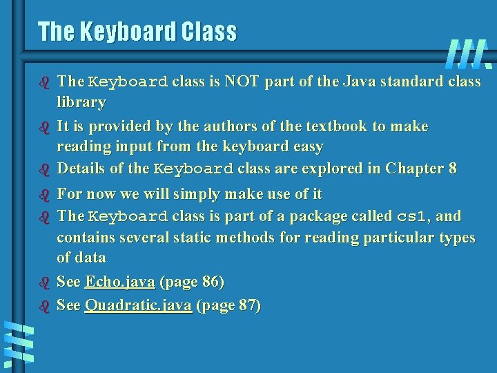 The Keyboard Class b b b b The Keyboard class is NOT part of The Keyboard Class b b b b The Keyboard class is NOT part of