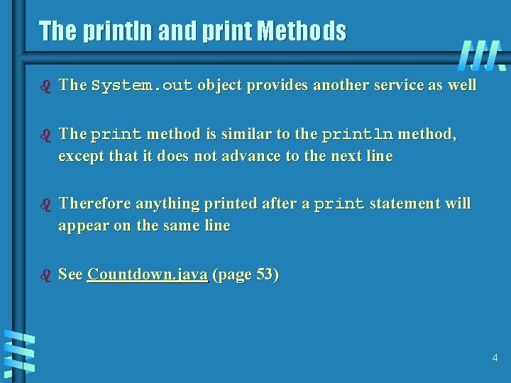 The println and print Methods b The System. out object provides another service as The println and print Methods b The System. out object provides another service as
