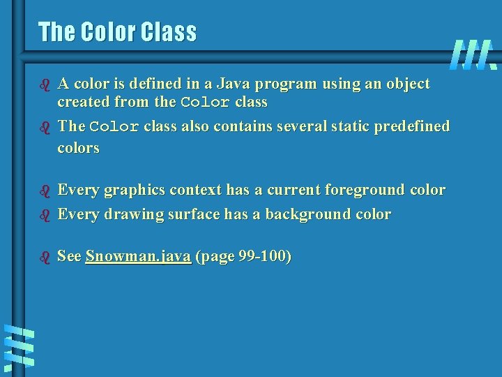 The Color Class b b A color is defined in a Java program using The Color Class b b A color is defined in a Java program using
