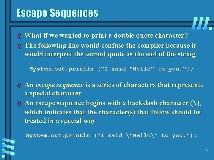 Escape Sequences b b What if we wanted to print a double quote character? Escape Sequences b b What if we wanted to print a double quote character?