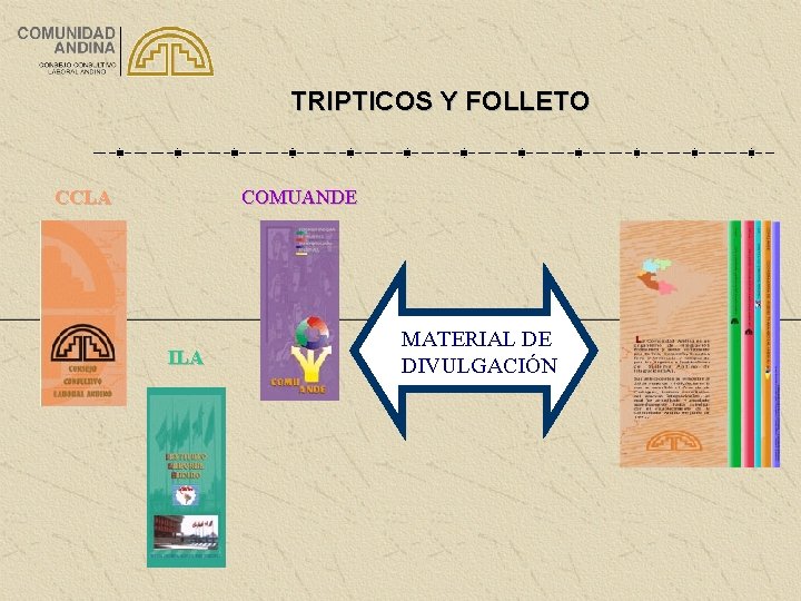 TRIPTICOS Y FOLLETO CCLA COMUANDE ILA MATERIAL DE DIVULGACIÓN 