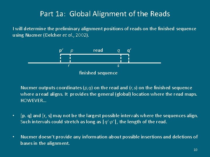 Part 1 a: Global Alignment of the Reads I will determine the preliminary alignment