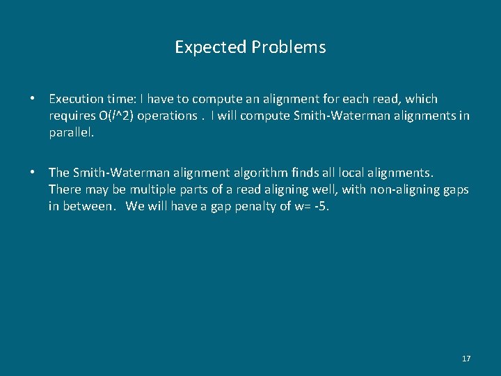 Expected Problems • Execution time: I have to compute an alignment for each read,