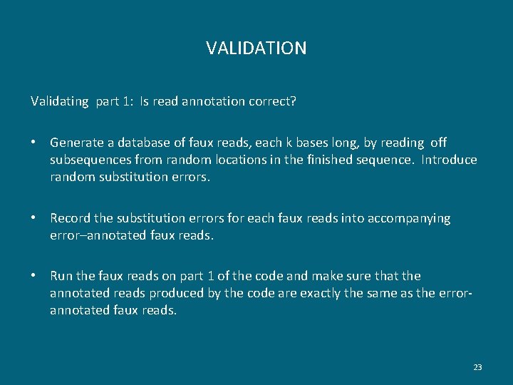 VALIDATION Validating part 1: Is read annotation correct? • Generate a database of faux
