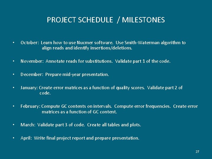 PROJECT SCHEDULE / MILESTONES • October: Learn how to use Nucmer software. Use Smith-Waterman