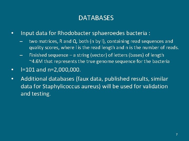DATABASES • Input data for Rhodobacter sphaeroedes bacteria : – – • • two