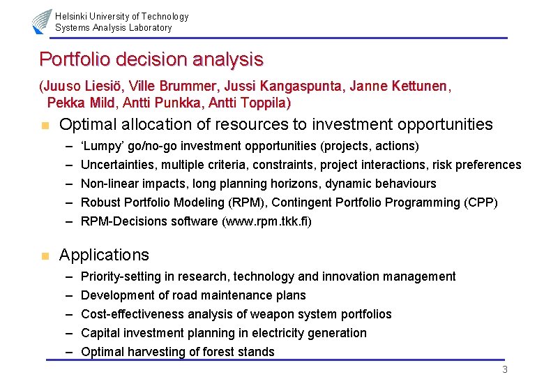 Helsinki University of Technology Systems Analysis Laboratory Portfolio decision analysis (Juuso Liesiö, Ville Brummer,