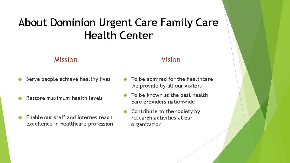 About Dominion Urgent Care Family Care Health Center Mission Vision Serve people achieve healthy