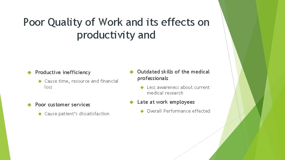 Poor Quality of Work and its effects on productivity and Productive inefficiency Cause time,