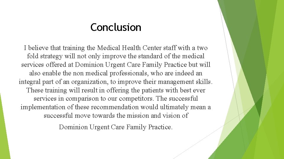 Conclusion I believe that training the Medical Health Center staff with a two fold