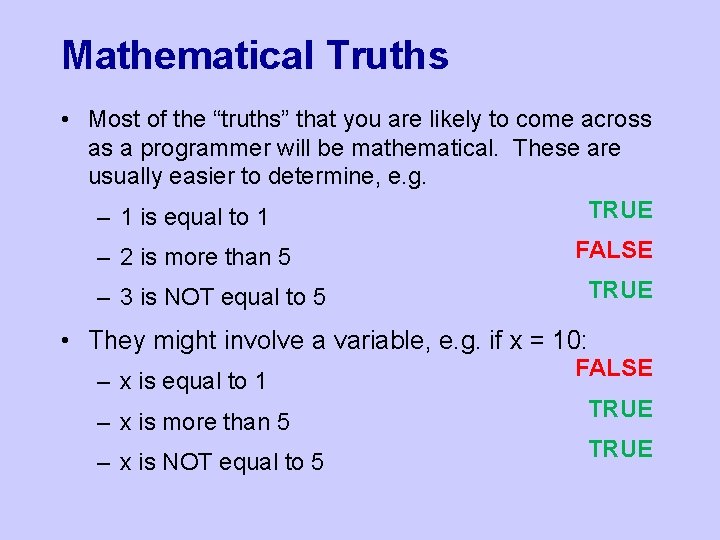 Mathematical Truths • Most of the “truths” that you are likely to come across