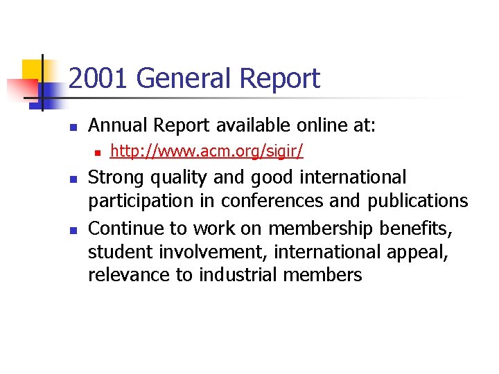 2001 General Report n Annual Report available online at: n n n http: //www.