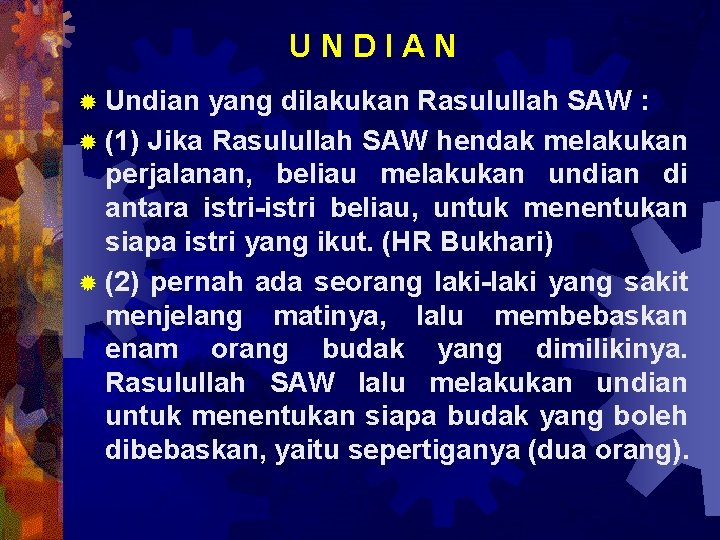 UNDIAN ® Undian yang dilakukan Rasulullah SAW : ® (1) Jika Rasulullah SAW hendak