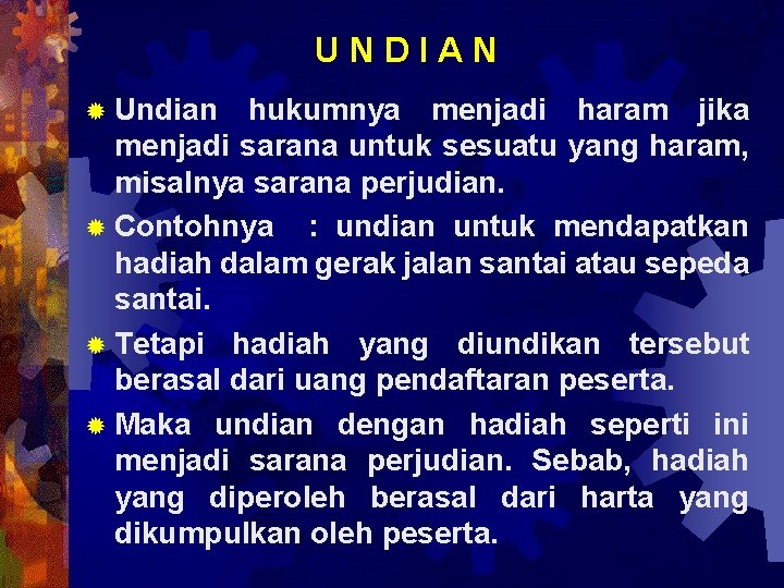 UNDIAN ® Undian hukumnya menjadi haram jika menjadi sarana untuk sesuatu yang haram, misalnya