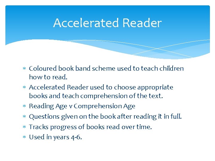 Accelerated Reader Coloured book band scheme used to teach children how to read. Accelerated