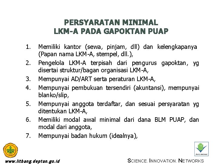 PERSYARATAN MINIMAL LKM-A PADA GAPOKTAN PUAP 1. 2. 3. 4. 5. 6. 7. Memiliki