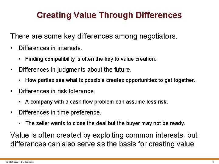 Creating Value Through Differences There are some key differences among negotiators. • Differences in