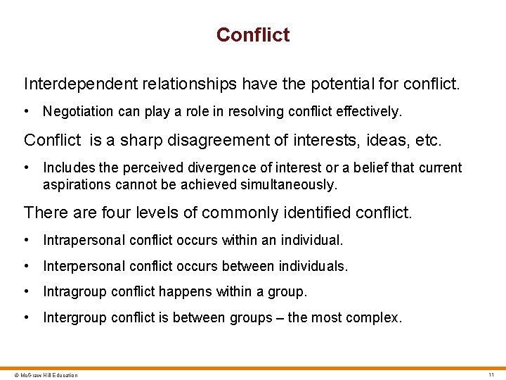 Conflict Interdependent relationships have the potential for conflict. • Negotiation can play a role