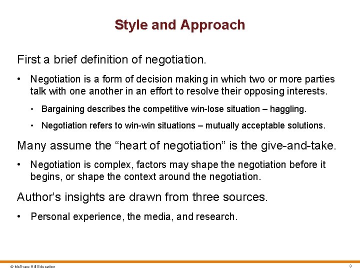 Style and Approach First a brief definition of negotiation. • Negotiation is a form