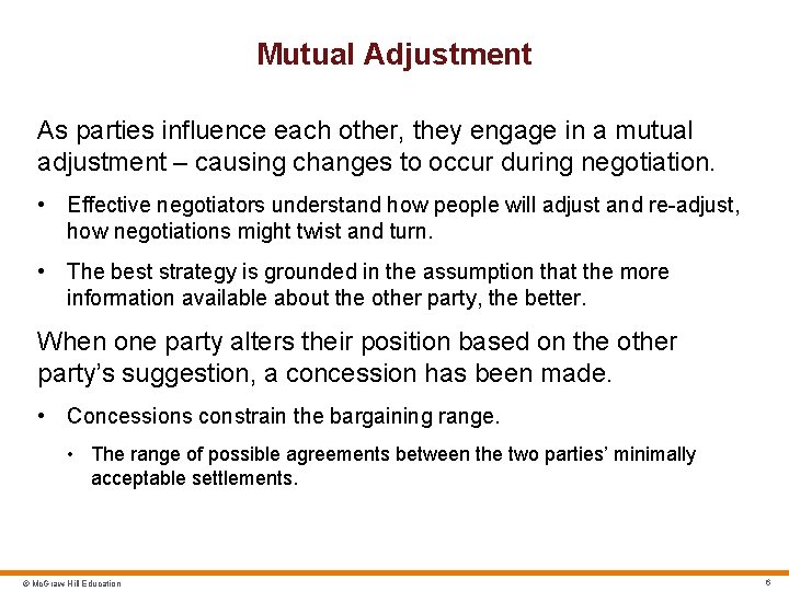 Mutual Adjustment As parties influence each other, they engage in a mutual adjustment –