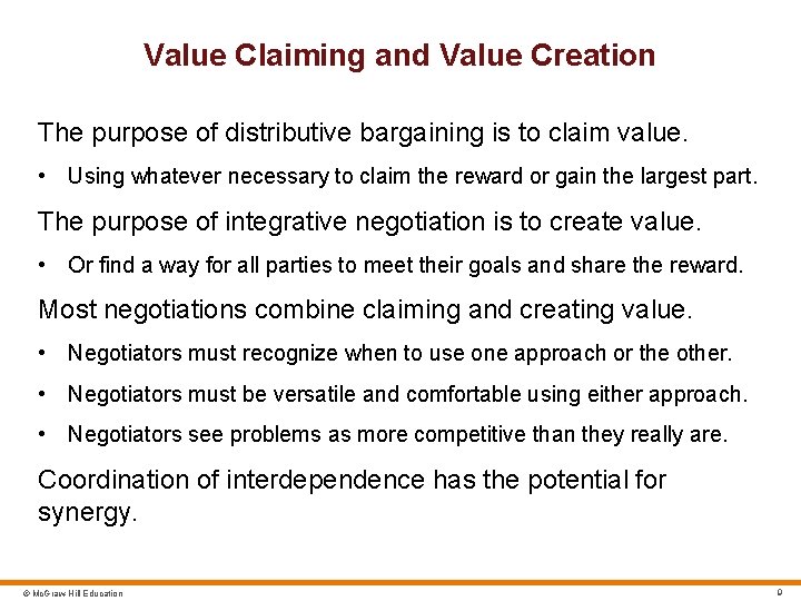 Value Claiming and Value Creation The purpose of distributive bargaining is to claim value.