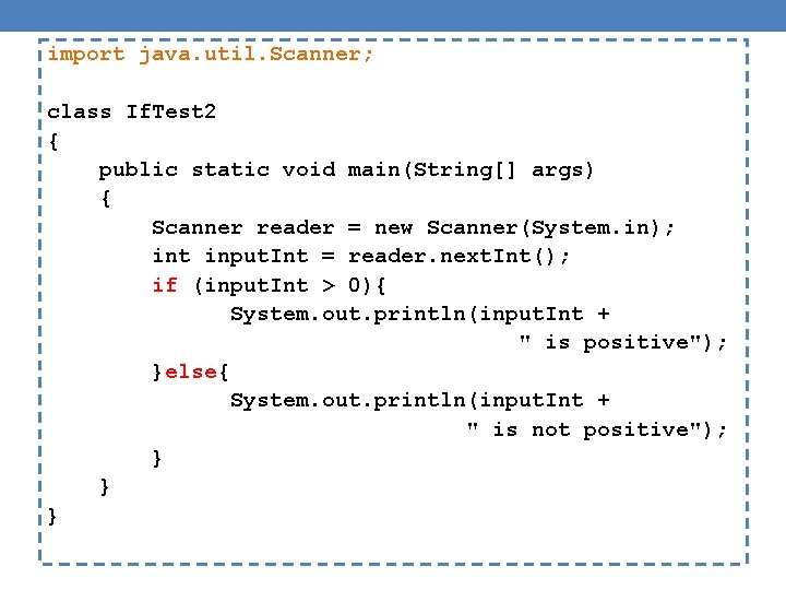 import java. util. Scanner; class If. Test 2 { public static void main(String[] args)