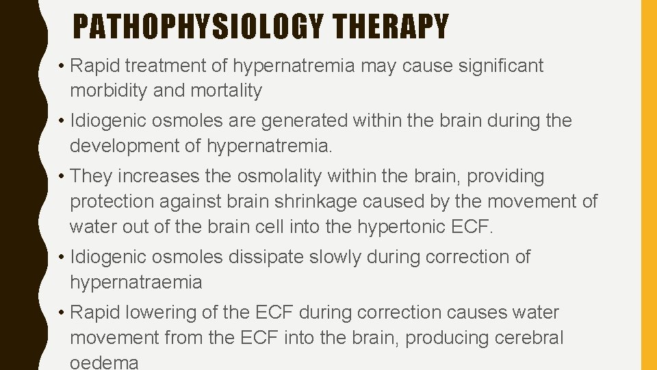 PATHOPHYSIOLOGY THERAPY • Rapid treatment of hypernatremia may cause significant morbidity and mortality •