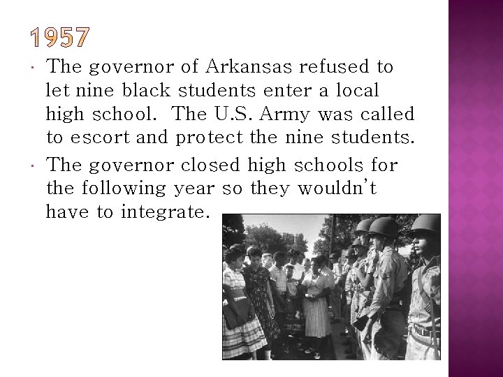  The governor of Arkansas refused to let nine black students enter a local