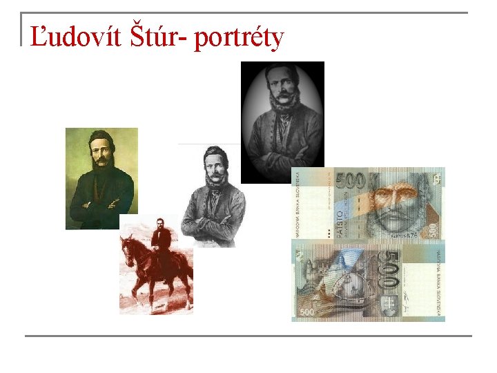 Ľudovít Štúr- portréty Ľudovít Štúr- portréty