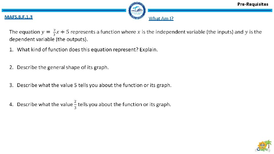 Pre-Requisites MAFS. 8. F. 1. 3 What Am I? 