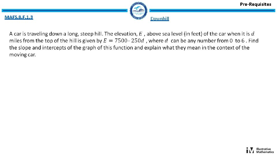 Pre-Requisites MAFS. 8. F. 1. 3 Downhill 