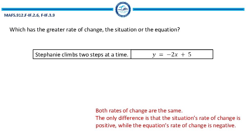 MAFS. 912. F-IF. 2. 6, F-IF. 3. 9 Which has the greater rate of