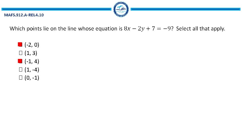 MAFS. 912. A-REI. 4. 10 � � � (-2, 0) (1, 3) (-1, 4)