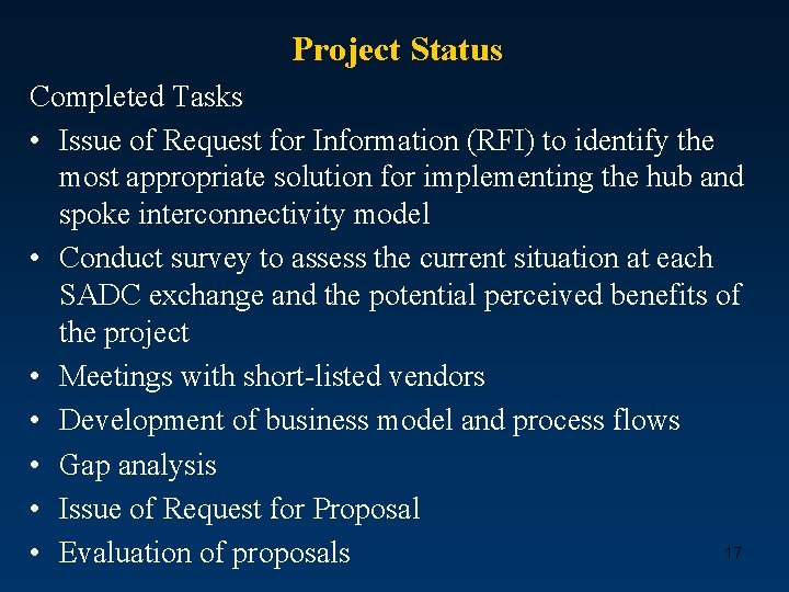 Project Status Completed Tasks • Issue of Request for Information (RFI) to identify the