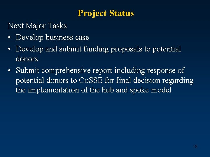 Project Status Next Major Tasks • Develop business case • Develop and submit funding