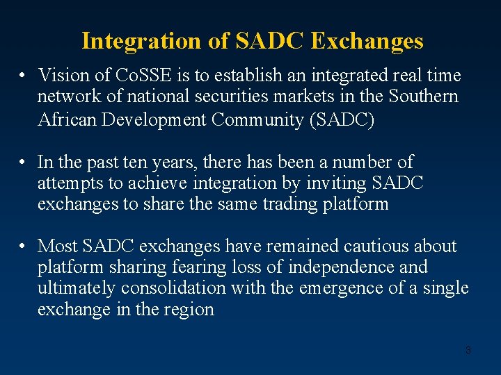 Integration of SADC Exchanges • Vision of Co. SSE is to establish an integrated