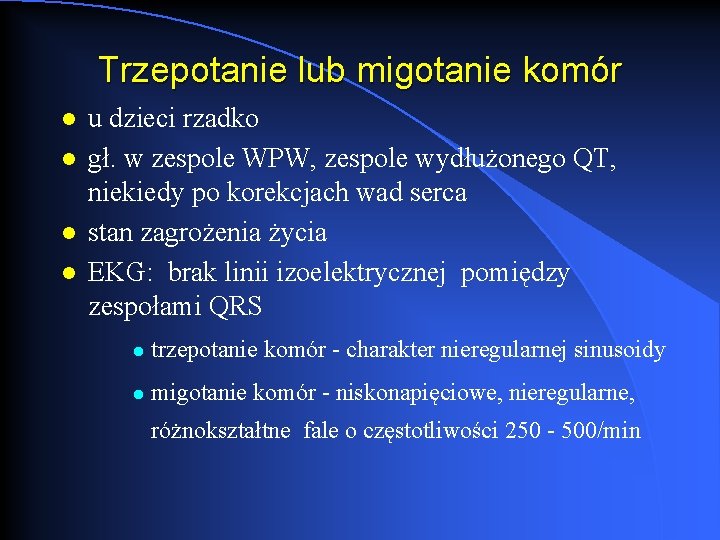 Trzepotanie lub migotanie komór l l u dzieci rzadko gł. w zespole WPW, zespole